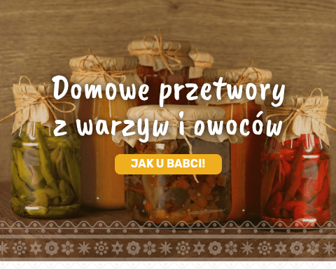 Domowe przetwory z warzyw i owoców